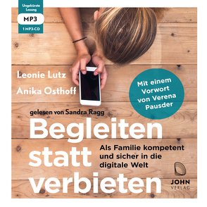 Begleiten statt verbieten: Als Familie kompetent und sicher in die digitale Wel von Lutz,  Leonie, Osthoff,  Anika