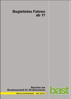 Begleitetes Fahren ab 17 von Bundesanstalt für Strassenwesen,  Bereich Unfallforschung,  Bergisch-Gladbach
