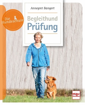 Begleithund-Prüfung von Bangert,  Annegret