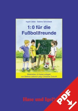 Begleitmaterial: 1:0 für die Fußballfreunde von Leibold-Lang,  Bettina, Zukunft,  Christine