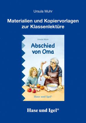 Begleitmaterial: Abschied von Oma von Muhr,  Ursula