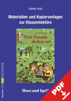 Begleitmaterial: Drei Freunde decken auf von Holst,  Daniela, Jacobi,  Anna Laura