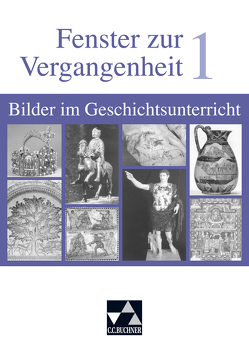 Begleitmaterial Geschichte / Fenster zur Vergangenheit 1 von Buntz,  Herwig, Erdmann,  Elisabeth