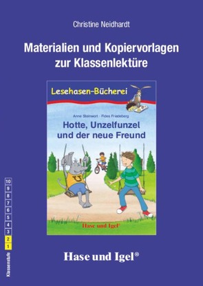 Begleitmaterial: Hotte, Unzelfunzel und der neue Freund von Neidhardt,  Christine