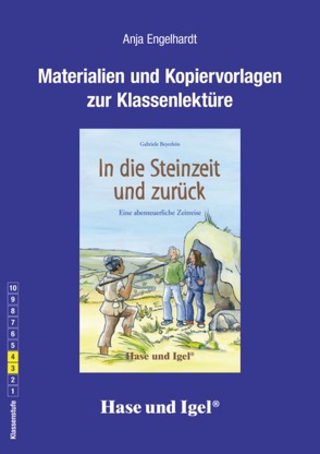 Begleitmaterial: In die Steinzeit und zurück von Engelhardt,  Anja