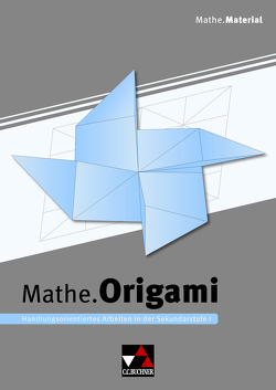 Begleitmaterial Mathematik / Mathe.Origami von Kleine,  Michael, Richter,  Stefanie