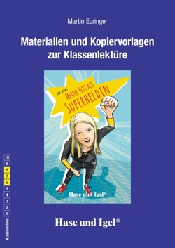 Begleitmaterial: Meine Zeit als Superheldin von Euringer,  Martin