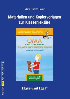 Begleitmaterial: OMA, schreit der Frieder. ICH WILL AUSLÄNDISCH REDEN! von Seiler,  Marie-Theres