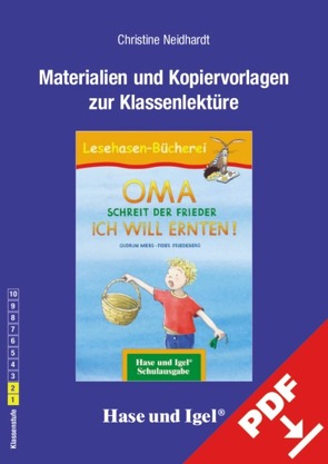 Begleitmaterial: OMA, schreit der Frieder. ICH WILL ERNTEN! von Neidhardt,  Christine