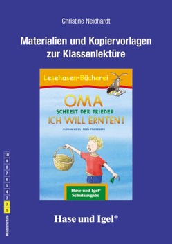 Begleitmaterial: OMA, schreit der Frieder. ICH WILL ERNTEN! von Neidhardt,  Christine