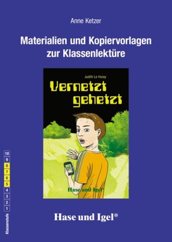 Begleitmaterial: Vernetzt gehetzt von Ketzer,  Anne