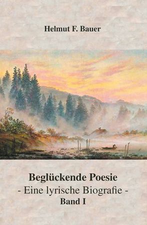 Beglückende Poesie von Bauer,  Helmut F