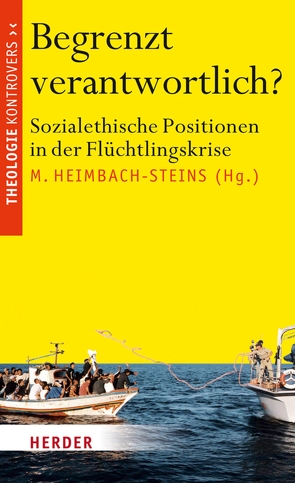 Begrenzt verantwortlich? von Babo,  Markus, Dernbach,  Beatrice, Filipovic,  Alexander, Heimbach-Steins,  Prof. Marianne, Heindl,  Alexander, Herrmann,  Brigitta, Justenhoven,  Heinz-Gerhard, Kessler,  Rainer, Körtner,  Professor Ulrich H. J., Lesch,  Professor Walter, Luft,  Stefan, Mandry,  Christof, Oltmer,  Jochen, Štica,  Petr, Wallacher,  Johannes