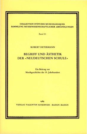 Begriff und Ästhetik der „Neudeutschen Schule“ von Determann,  Robert