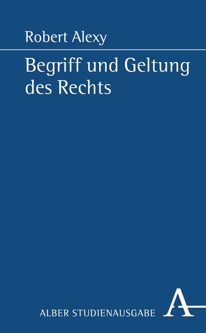 Begriff und Geltung des Rechts von Alexy,  Robert