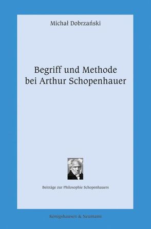 Begriff und Methode bei Arthur Schopenhauer von Dobrzanski,  Michal