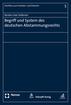 Begriff und System des deutschen Abstammungsrechts von Vollersen,  Nicolas Uwe