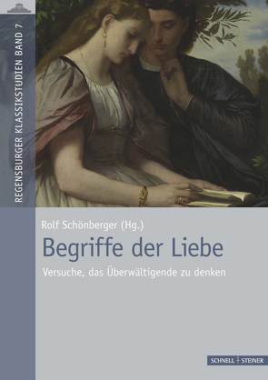 Begriffe der Liebe von Gasser,  Andreas, Schönberger,  Rolf