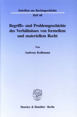 Begriffs- und Problemgeschichte des Verhältnisses von formellem und materiellem Recht. von Kollmann,  Andreas