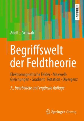 Begriffswelt der Feldtheorie von Schwab,  Adolf J.