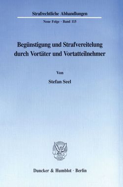 Begünstigung und Strafvereitelung durch Vortäter und Vortatteilnehmer. von Seel,  Stefan