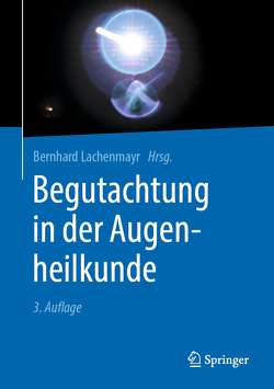 Begutachtung in der Augenheilkunde von Lachenmayr,  Bernhard