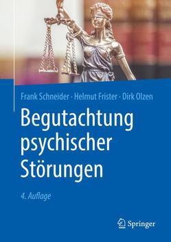 Begutachtung psychischer Störungen von Frister,  Helmut, Habel,  Ute, Horter,  Tillmann, Jäschke,  Mortiz, Kottmann,  Marius, Müller,  Tobias, Olzen,  Dirk, Schneider,  Frank, Stein,  Alexandra, Stieglitz,  Rolf-Dieter, Thelen,  Kristina, Weber-Papen,  Sabrina, Weishaupt,  Dennis, Wissel,  Paul