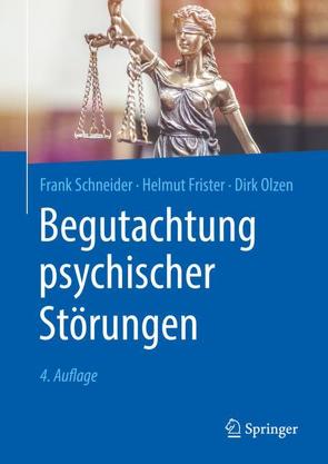 Begutachtung psychischer Störungen von Frister,  Helmut, Habel,  Ute, Horter,  Tillmann, Jäschke,  Mortiz, Kottmann,  Marius, Müller,  Tobias, Olzen,  Dirk, Schneider,  Frank, Stein,  Alexandra, Stieglitz,  Rolf-Dieter, Thelen,  Kristina, Weber-Papen,  Sabrina, Weishaupt,  Dennis, Wissel,  Paul