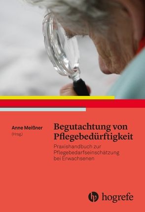 Begutachtung von Pflegebedürftigkeit von Meissner,  Anne