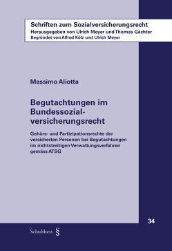 Begutachtungen im Bundessozialversicherungsrecht von Aliotta,  Massimo