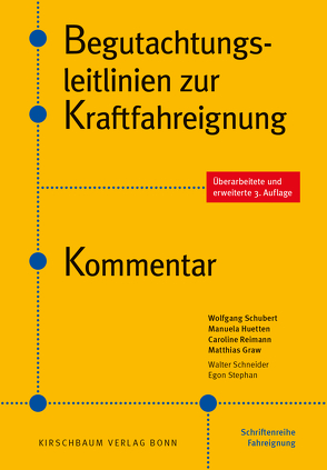 Begutachtungsleitlinien zur Kraftfahreignung von Caroline,  Reimann, Egon,  Stephan, Manuela,  Huetten, Matthias,  Graw, Walter,  Schneider, Wolfgang,  Schubert