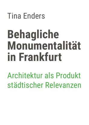 Behagliche Monumentalität in Frankfurt von Enders,  Tina