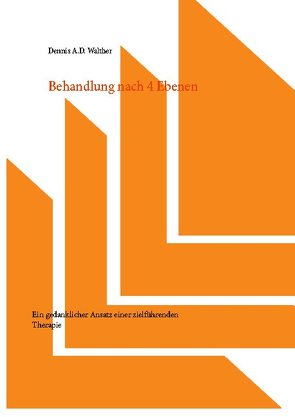 Behandlung nach 4 Ebenen von Walther,  Dennis A.D.