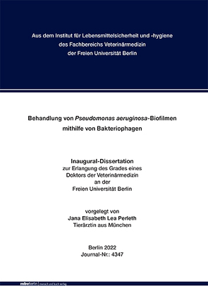 Behandlung von Pseudomonas aeruginosa-Biofilmen mithilfe von Bakteriophagen von Perleth,  Jana Elisabeth Lea