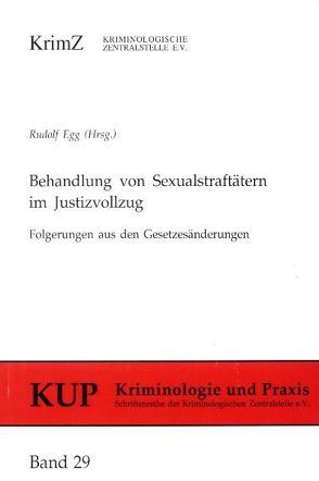 Behandlung von Sexualstraftätern im Justizvollzug von Egg,  Rudolf