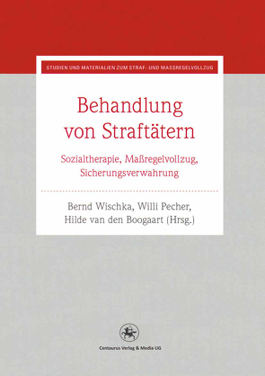 Behandlung von Straftätern von Boogaart,  Hilde van den, Pecher,  Willi, Wischka,  Bernd