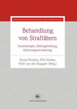 Behandlung von Straftätern von Boogaart,  Hilde van den, Pecher,  Willi, Wischka,  Bernd