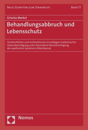 Behandlungsabbruch und Lebensschutz von Merkel,  Grischa