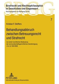 Behandlungsabbruch zwischen Betreuungsrecht und Strafrecht von Stoffers,  Kristian