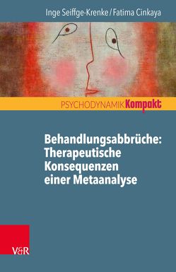 Behandlungsabbrüche: Therapeutische Konsequenzen einer Metaanalyse von Cinkaya,  Fatima, Klee,  Paul, Seiffge-Krenke,  Inge