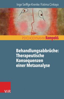 Behandlungsabbrüche: Therapeutische Konsequenzen einer Metaanalyse von Cinkaya,  Fatima, Klee,  Paul, Seiffge-Krenke,  Inge