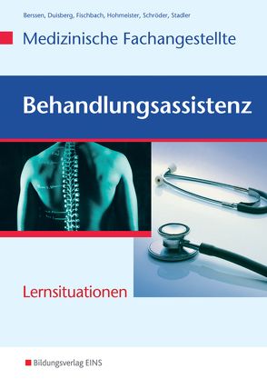 Behandlungsassistenz – Medizinische Fachangestellte von Berssen,  Wilfried, Duisberg,  Brigitte, Fischbach,  Tilman, Hohmeister,  Gerlinde, Schröder,  Erwin, Stadler,  Angelika