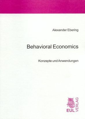 Behavioral Economics von Ebering,  Alexander