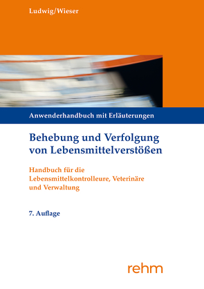 Behebung und Verfolgung von Lebensmittelverstößen von Ludwig,  Stephan, Wieser,  Raimund