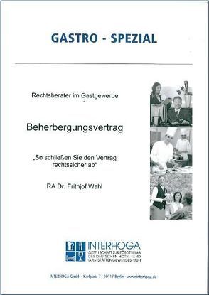 Beherbergungsvertrag – So schliessen Sie den Vertrag rechtssicher ab von Wahl,  Frithjof