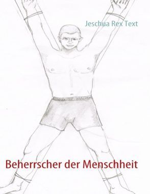 Beherrscher der Menschheit von Rex Text,  Jeschua