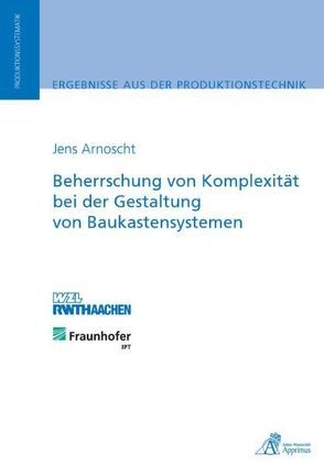 Beherrschung von Komplexität bei der Gestaltung von Baukastensystemen von Arnoscht,  Jens