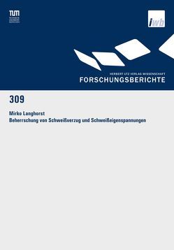 Beherrschung von Schweißverzug und Schweißeigenspannungen von Langhorst,  Mirko