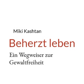 Beherzt leben von Kashtan,  Miki