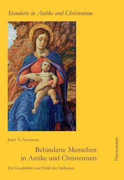 Behinderte Menschen in Antike und Christentum von Neumann,  Josef N.